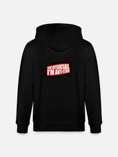 not antisocial anti stupid - Stanley/Stella CULTIVATOR  Unisex Organic Hooded Jacket - black