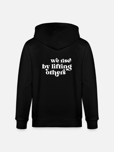 We Rise by Lifting Others - Stanley/Stella CULTIVATOR Unisex Organic Hooded Jacket - black