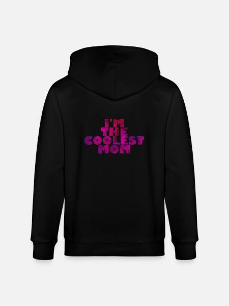 I'm the coolest mom - Stanley/Stella CULTIVATOR  Unisex Organic Hooded Jacket - black