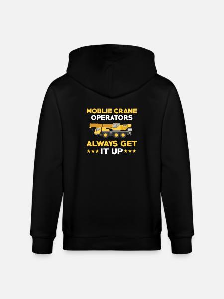Funny mobile crane driver saying - Stanley/Stella CULTIVATOR  Unisex Organic Hooded Jacket - black