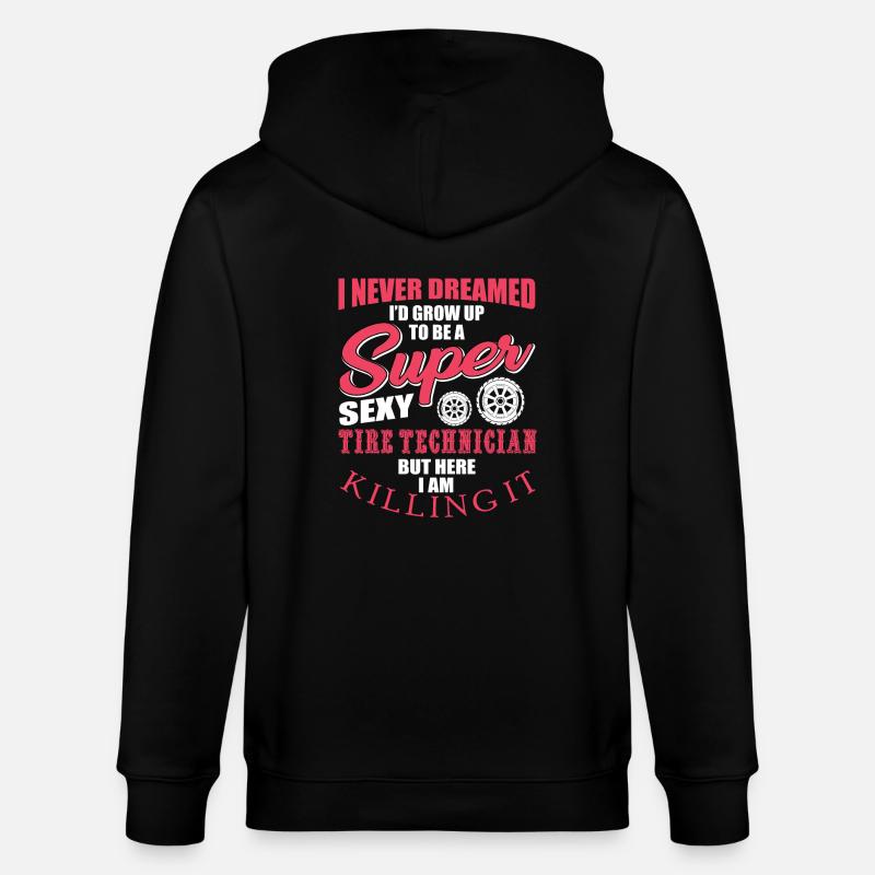Funny tire technician saying - Stanley/Stella CULTIVATOR  Unisex Organic Hooded Jacket - black