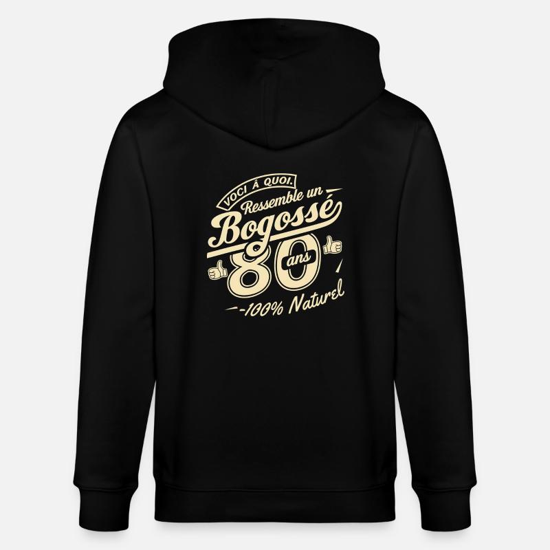 Bogosse de 80 Ans - Veste à capuche bio CULTIVATOR Stanley/Stella Unisexe - noir