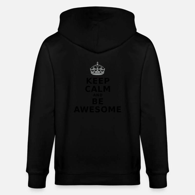 KEEP CALM AND BE AWESOME - Stanley/Stella Unisex Bio-Kapuzenjacke CULTIVATOR  - Schwarz