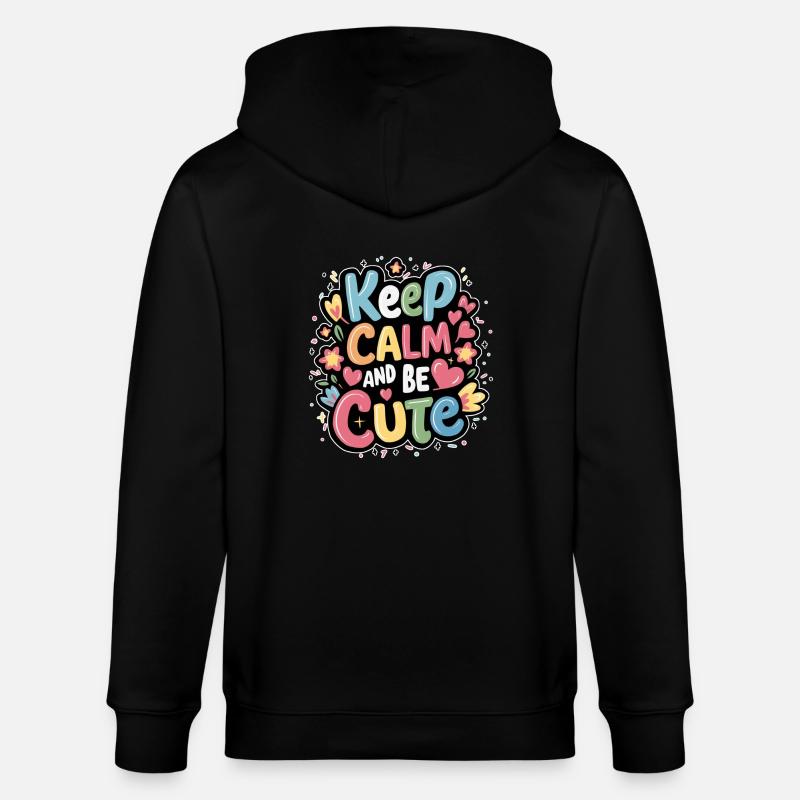 Keep calm and be cute - Stanley/Stella CULTIVATOR Unisex Organic Hooded Jacket - black