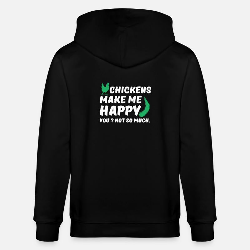 Chickens make me happy - Stanley/Stella CULTIVATOR  Unisex Organic Hooded Jacket - black