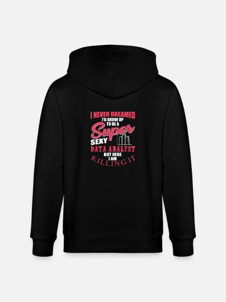 Funny Data Analyst Humor - Stanley/Stella CULTIVATOR Unisex Organic Hooded Jacket - black