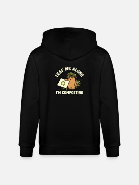 Leaf Me Alone I'm Composting - Stanley/Stella CULTIVATOR  Unisex Organic Hooded Jacket - black