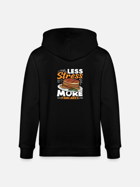 Less stress, more pancakes - Stanley/Stella CULTIVATOR Unisex Organic Hooded Jacket - black