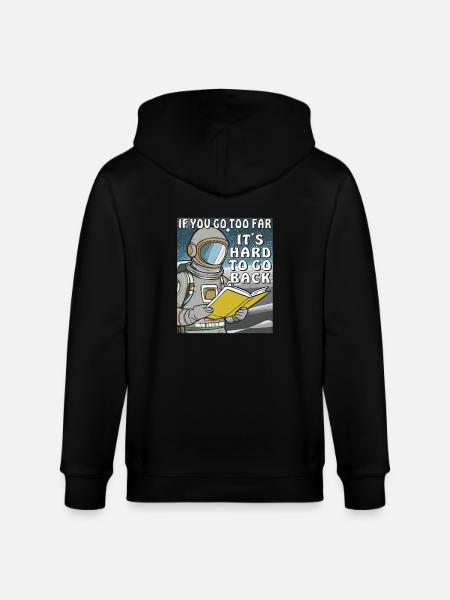 IF YOU GO TOO FAR IT'S HARD TO GO BACK - Stanley/Stella CULTIVATOR  Unisex Organic Hooded Jacket - black