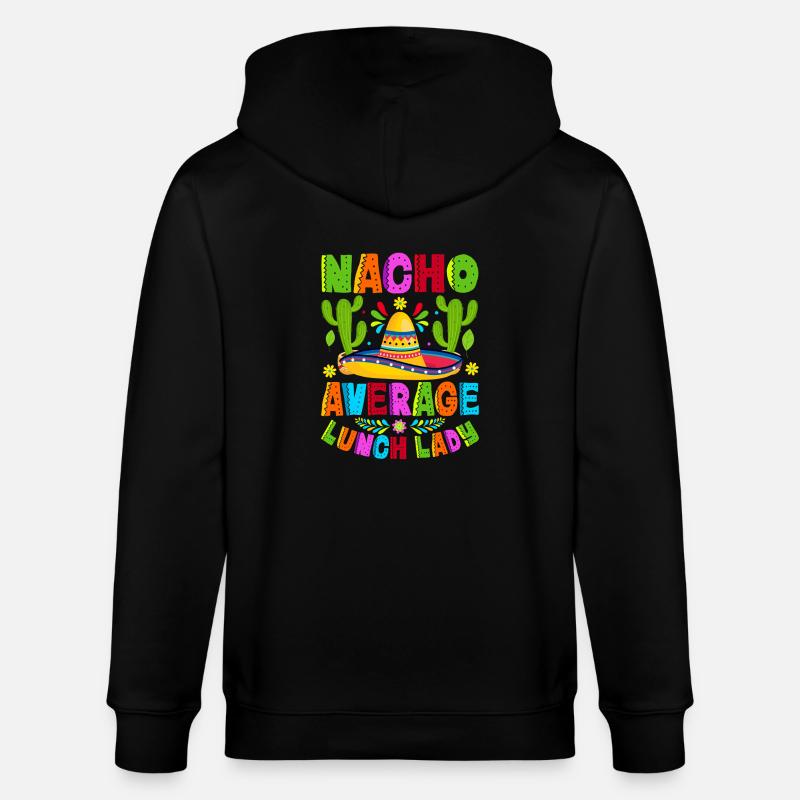 Nacho Average Lunch Lady - Stanley/Stella Unisex Bio-Kapuzenjacke CULTIVATOR - Schwarz