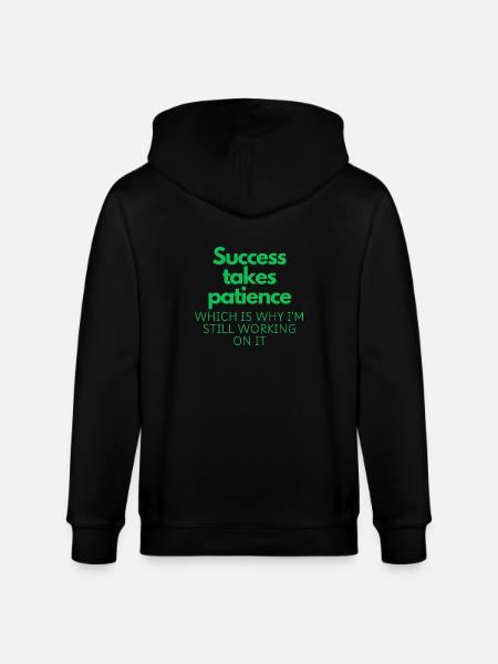 Success Takes Patience - Stanley/Stella CULTIVATOR Unisex Organic Hooded Jacket - black