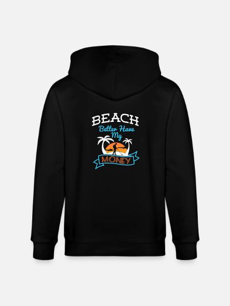 Beach Better Have My Money - Stanley/Stella CULTIVATOR  Unisex Organic Hooded Jacket - black