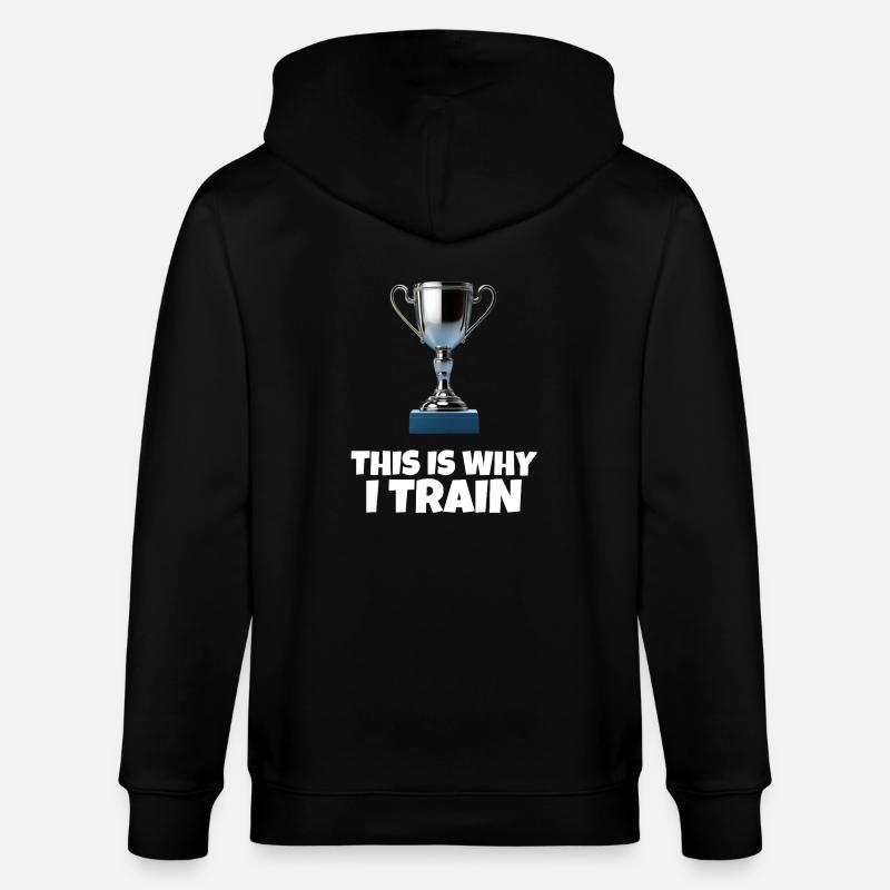 This Is Why I Train - Stanley/Stella CULTIVATOR Unisex Organic Hooded Jacket - black