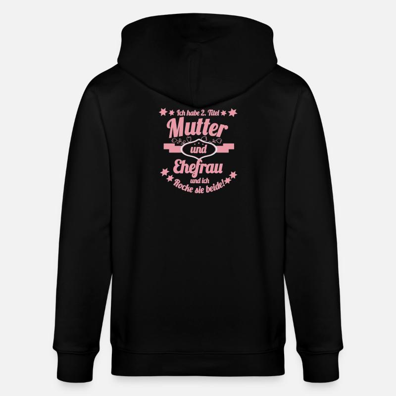 Mutter und Ehefrau Lustiger Spruch - Stanley/Stella Unisex Bio-Kapuzenjacke CULTIVATOR  - Schwarz