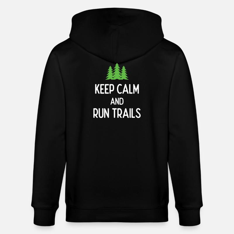 Keep Calm and Run Trails - Stanley/Stella CULTIVATOR  Unisex Organic Hooded Jacket - black