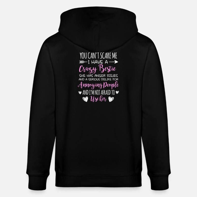 Crazy Bestie Sarcastic Citation Design - Veste à capuche bio CULTIVATOR Stanley/Stella Unisexe - noir