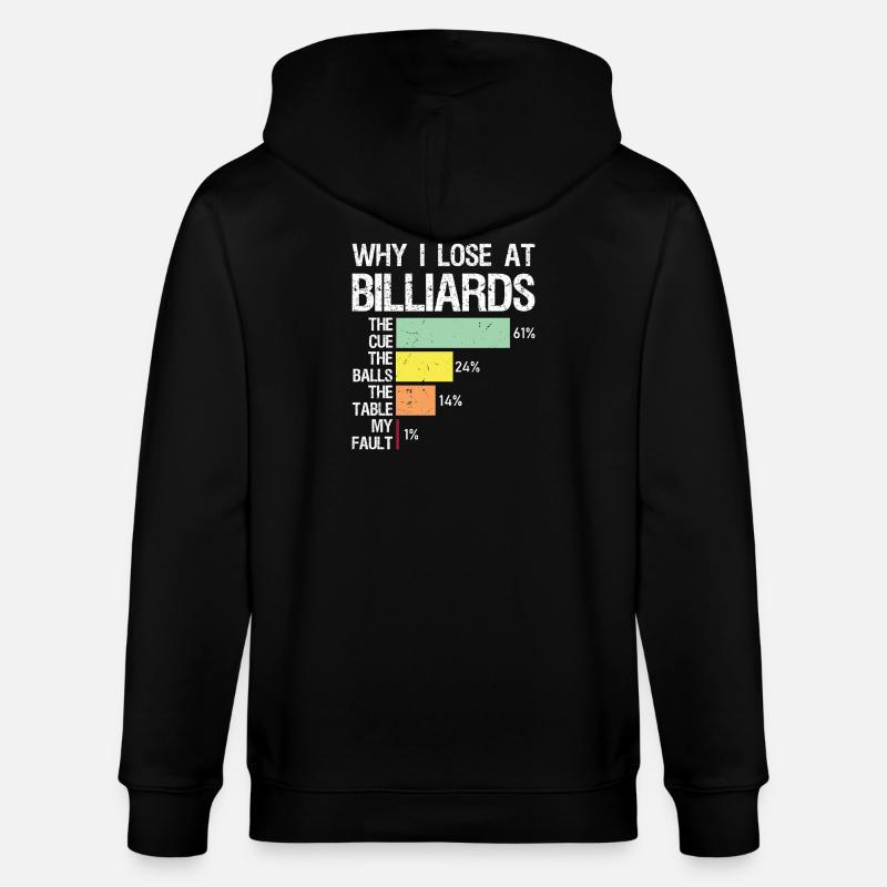 why I lose at billiards - Stanley/Stella Unisex Bio-Kapuzenjacke CULTIVATOR  - Schwarz