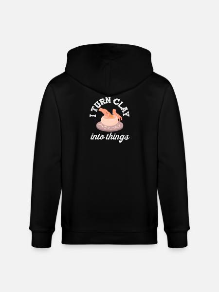 Pottery: I shape clay into things - Stanley/Stella CULTIVATOR  Unisex Organic Hooded Jacket - black