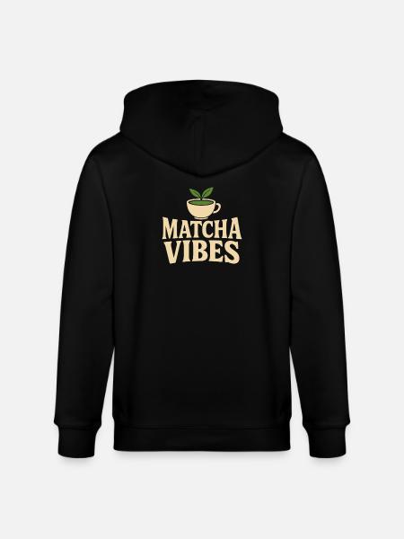 Matcha Vibes – Green Tea Lover Shirt - Stanley/Stella CULTIVATOR Unisex Organic Hooded Jacket - black