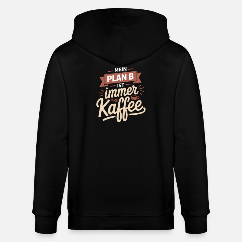 My plan B is always coffee - Stanley/Stella CULTIVATOR Unisex Organic Hooded Jacket - black