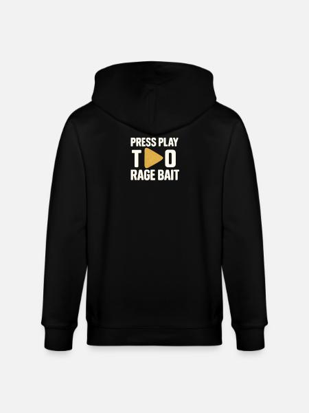 Press Play Rage Bait, Funny Saying  - Stanley/Stella CULTIVATOR  Unisex Organic Hooded Jacket - black