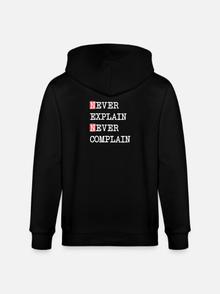 Never Explain Never Complain – Motto Saying - Stanley/Stella CULTIVATOR Unisex Organic Hooded Jacket - black