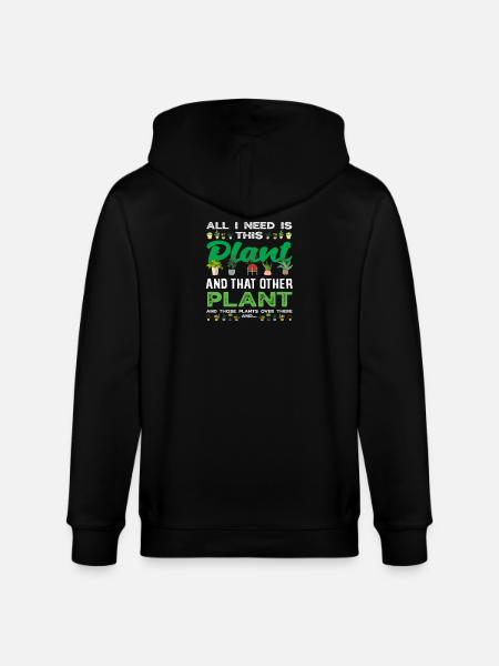 Everything I need Plant lover - Stanley/Stella CULTIVATOR Unisex Organic Hooded Jacket - black