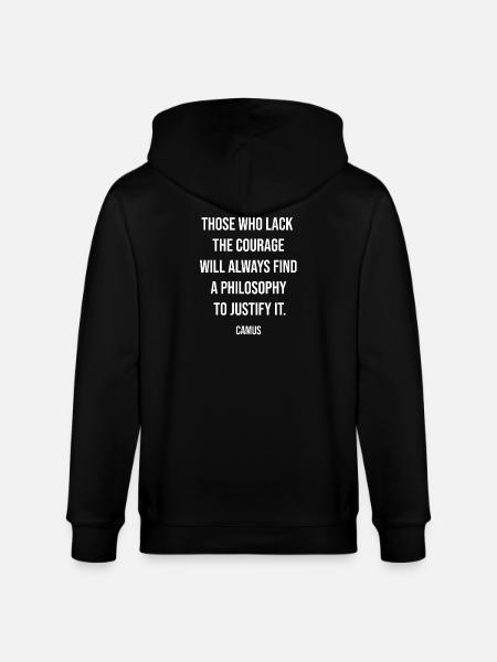 Courage Defies Excuses Camus Quote - Stanley/Stella CULTIVATOR Unisex Organic Hooded Jacket - black