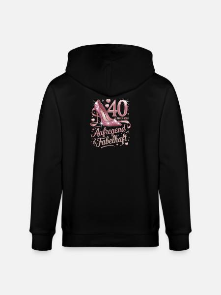 40 & Still Exciting & Fabulous Pink High - Stanley/Stella CULTIVATOR  Unisex Organic Hooded Jacket - black