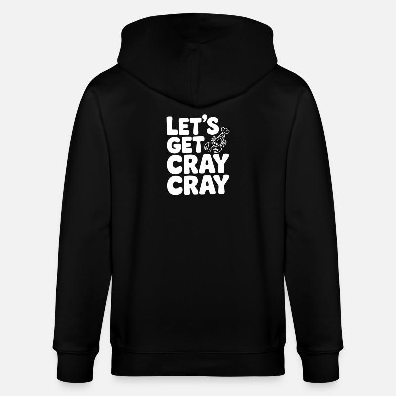 Let's Get Cray Crayte - Stanley/Stella CULTIVATOR  Unisex Organic Hooded Jacket - black