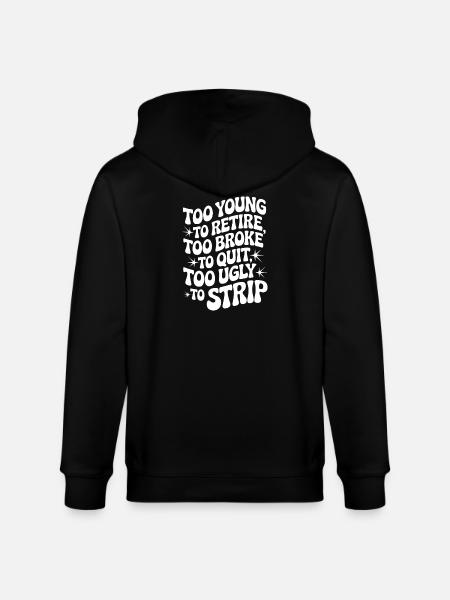Too Young To Retire Saying - Stanley/Stella CULTIVATOR Unisex Organic Hooded Jacket - black