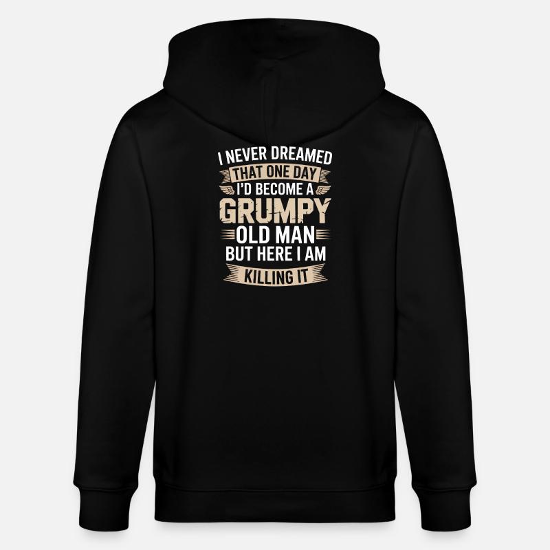Grumpy Old Man: Killing It - Stanley/Stella CULTIVATOR  Unisex Organic Hooded Jacket - black