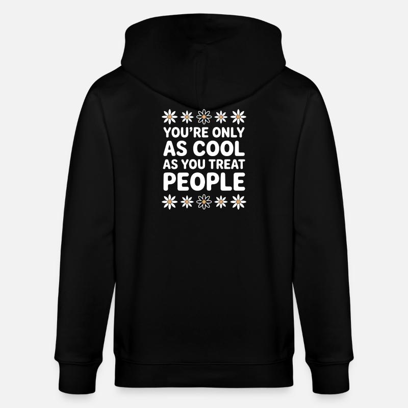 Saying Statement Respect Kindness Gift - Stanley/Stella CULTIVATOR Unisex Organic Hooded Jacket - black