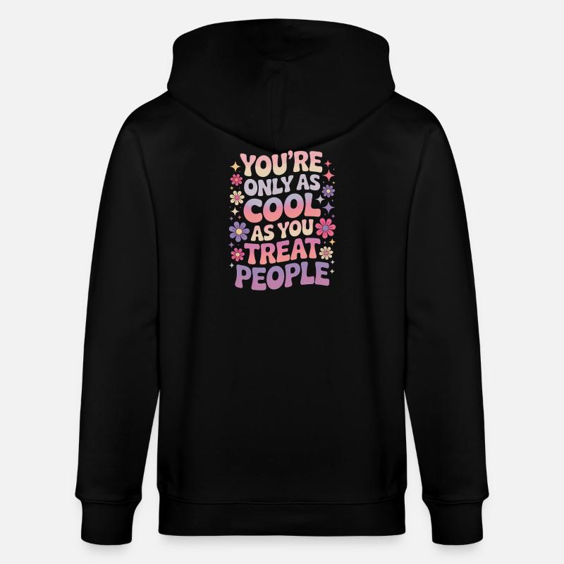 Saying Statement Respect Kindness Gift - Stanley/Stella CULTIVATOR Unisex Organic Hooded Jacket - black