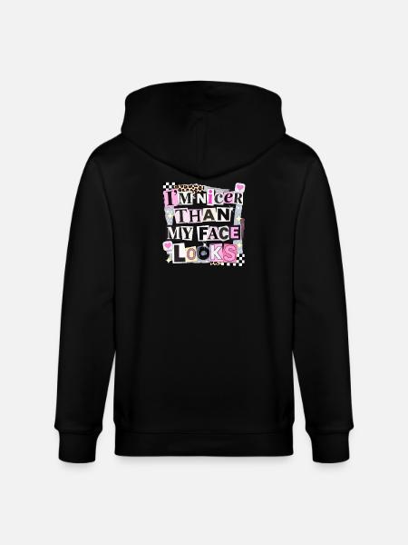 Nicer Than My Face Looks - Stanley/Stella CULTIVATOR  Unisex Organic Hooded Jacket - black