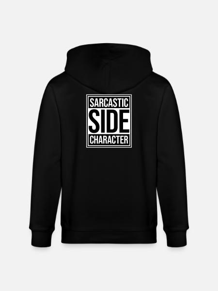 Sarcastic Side Character Funny Sarcastic Saying - Stanley/Stella CULTIVATOR Unisex Organic Hooded Jacket - black