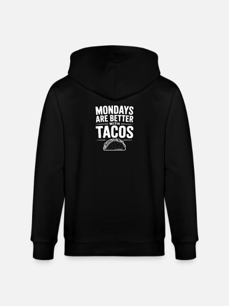 Mondays Are Better With Tacos - Stanley/Stella CULTIVATOR  Unisex Organic Hooded Jacket - black