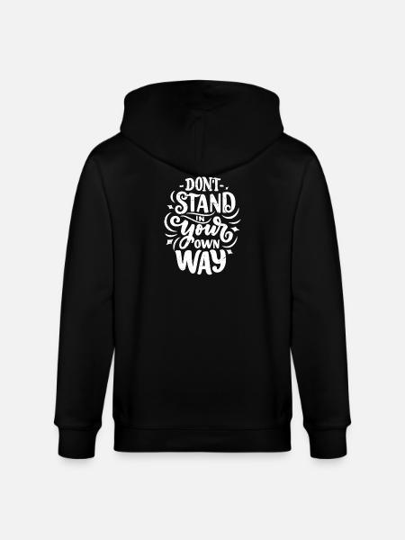 don't stand in your own way - Stanley/Stella CULTIVATOR Unisex Organic Hooded Jacket - black