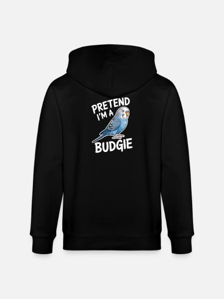Budgie Sayings Joke Budgie Gift - Stanley/Stella CULTIVATOR  Unisex Organic Hooded Jacket - black