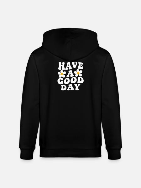 Have a Good Day Daisy Motif - Stanley/Stella CULTIVATOR Unisex Organic Hooded Jacket - black