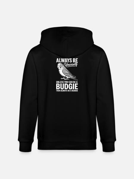 Budgie Sayings Joke Budgie Gift - Stanley/Stella CULTIVATOR Unisex Organic Hooded Jacket - black