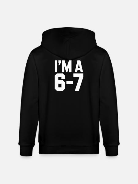 I'M A 6 7 Funny Saying Humor - Stanley/Stella CULTIVATOR  Unisex Organic Hooded Jacket - black
