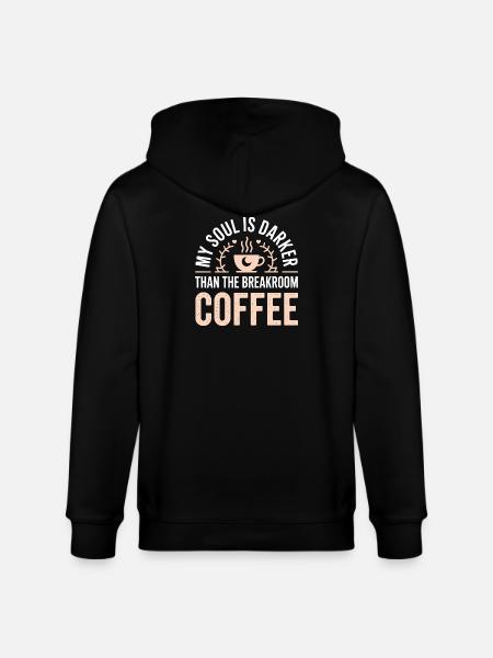 Soul Darker Than Breakroom Coffee - Stanley/Stella CULTIVATOR  Unisex Organic Hooded Jacket - black