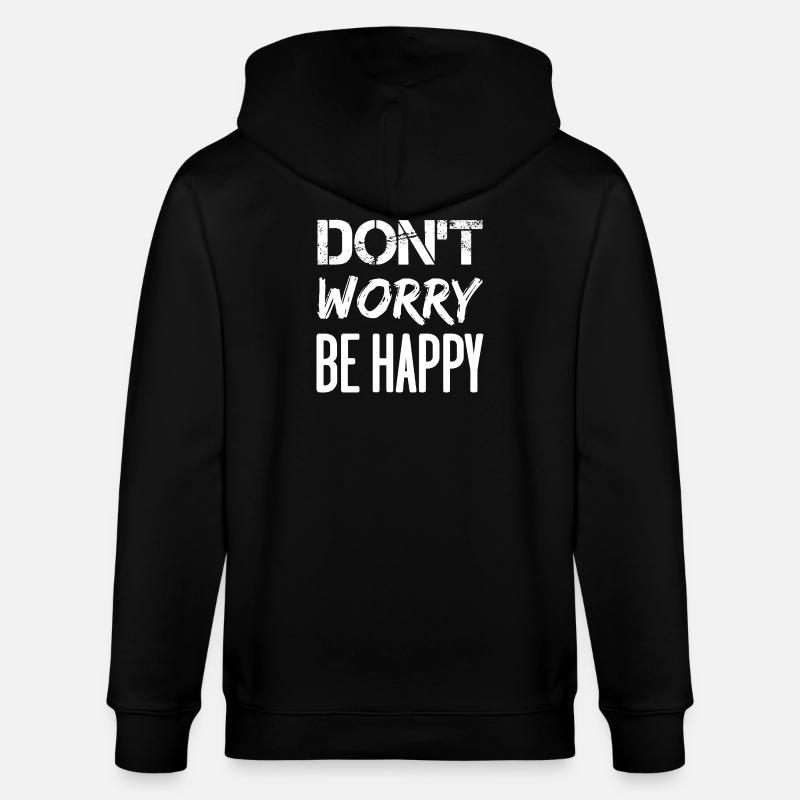 Don’t Worry Be Happy - blanc. - Veste à capuche bio CULTIVATOR Stanley/Stella Unisexe - noir