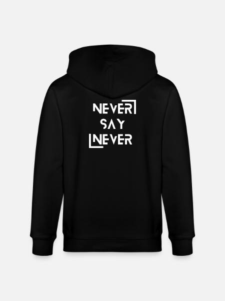 never say never - Stanley/Stella CULTIVATOR Unisex Organic Hooded Jacket - black