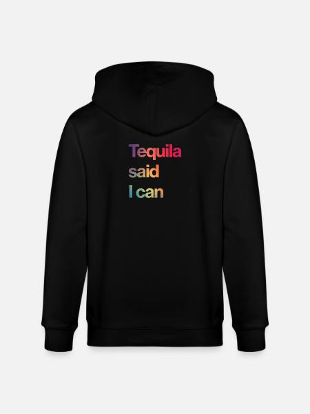tequila said I can - Stanley/Stella CULTIVATOR  Unisex Organic Hooded Jacket - black