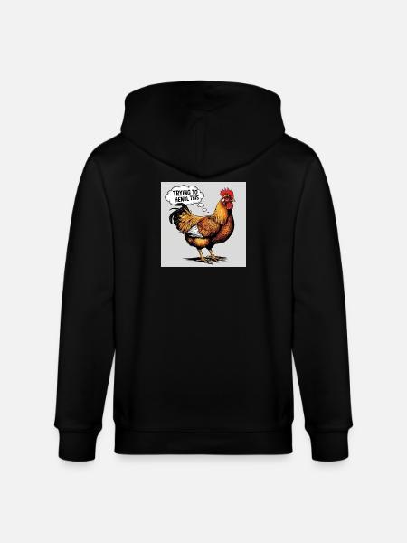 Chicken "Trying to hendl this" - Stanley/Stella CULTIVATOR Unisex Organic Hooded Jacket - black
