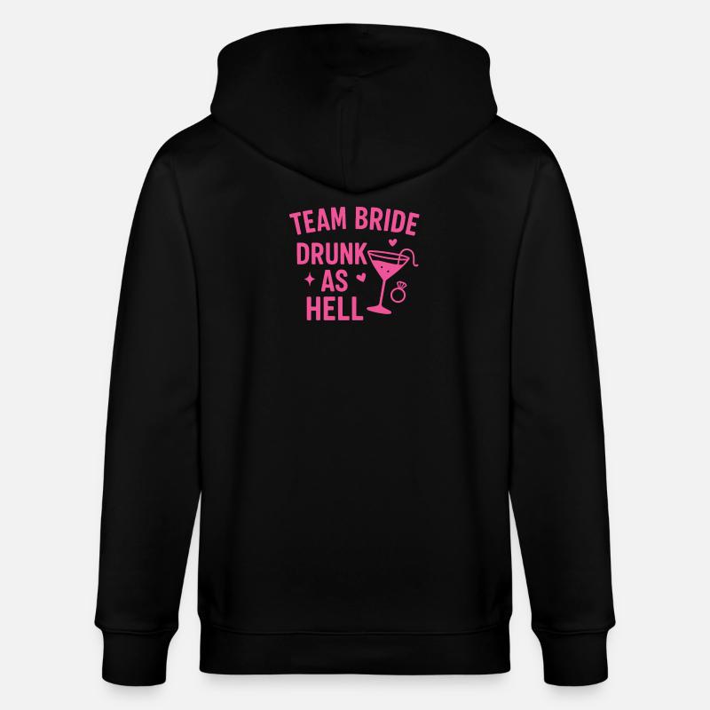 Team Bride – Drunk as Hell - Stanley/Stella Unisex Bio-Kapuzenjacke CULTIVATOR  - Schwarz