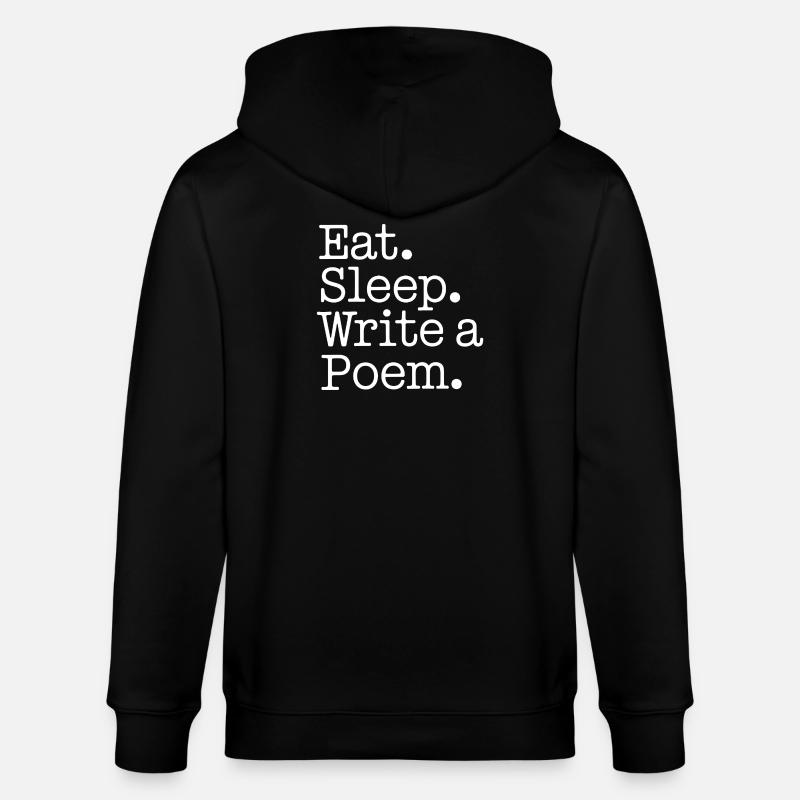 Eat Sleep Write a Poem - Stanley/Stella CULTIVATOR  Unisex Organic Hooded Jacket - black