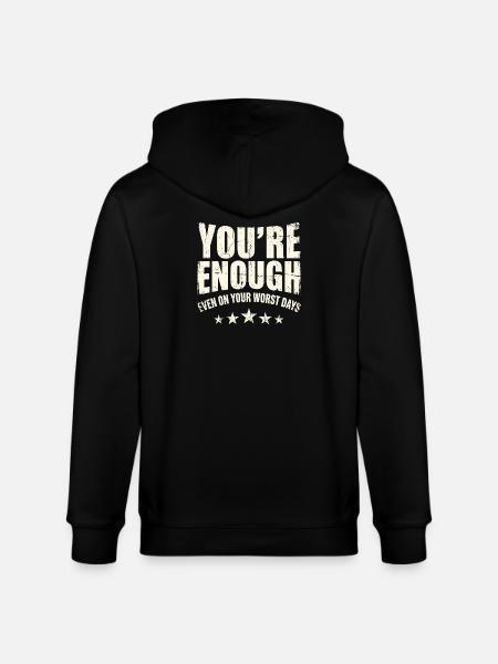 You Are Enough – Courageous Daily Message - Stanley/Stella CULTIVATOR Unisex Organic Hooded Jacket - black